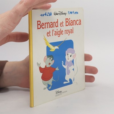 Walt Disney: Bernard et Bianca et l'aigle royal  |  Walt Disney