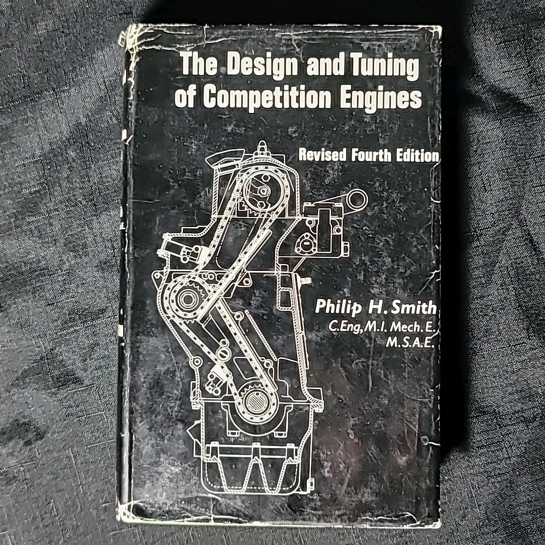 The Design And Tuning Of Competition Engines, Philip H Smith 1967 Revised 4th Ed