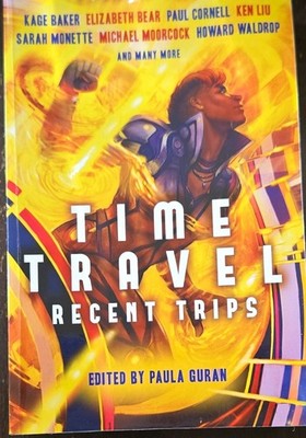 Prime Time Travel: Recent Trips Trade Paperback 2014 Kage Baker Elizabeth Bear