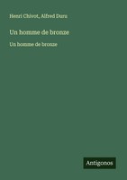 Henri Chivot (U. A.) | Un Homme De Bronze | Taschenbuch | FranzöSisch (2025)
