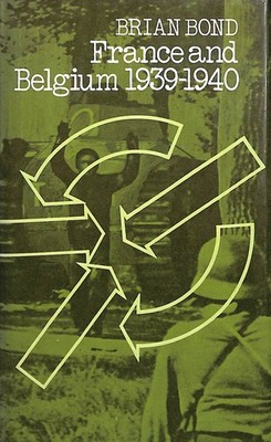 France and Belgium 1939-1940 by Bond, Brian
