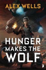 Hunger Makes the Wolf by Alex Wells (English) Paperback Book
