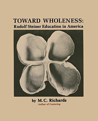 Toward Wholeness: Rudolf Steiner Education in Buch Wesleyan University Press