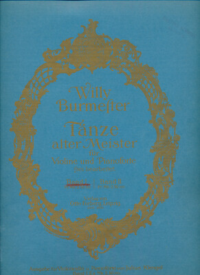 Noten, Tänze alter Meister für Violine und Piano, Band 1 & 2, Willy Burmeister