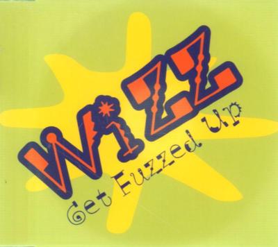 Wizz (CD Single) Get Fuzzed Up - Neu