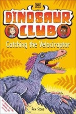 Dinosaur Club: Catching the Velociraptor Paperback Rex Stone