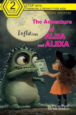 Das Abenteuer von Alisa und Alexa: Finanzmonster von Pavel Petin Taschenbuch Bo