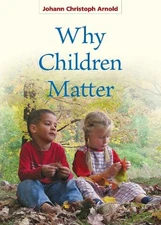 Johann Christoph Arnold Why Children Matter (Paperback) (UK IMPORT)