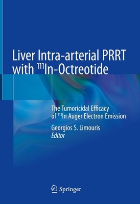Liver Intra-arterial PRRT with 111In-Octreotide Georgios S. Limouris