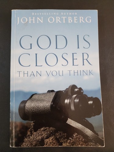 God Is Closer Than You Think by John Ortberg - Paperback