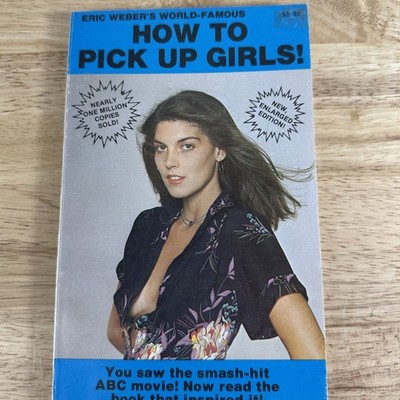 How to Pick Up Girls! Eric Weber 1980 Revised Edition Dating Guide Symphony