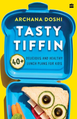 Tasty Tiffin: 40+ Delicious and Healthy Lunch Box Ideas - Paperback NEW Doshi, A