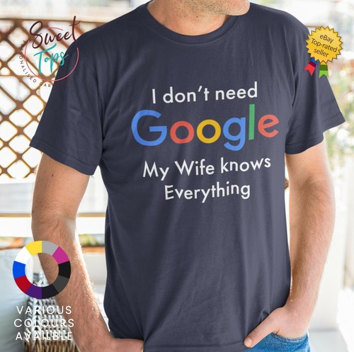 T-SHIRT I DON'T NEED GOOGLE MY WOMAN KNOWS EVERYTHING MÄNNLICHE ERWACHSENE | GESCHENK LUSTIG - Bild 5 von 7