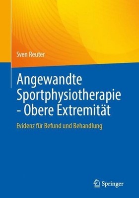 Angewandte Sportphysiotherapie - Obere Extremitt: Evidenz f?r Befund und Behandl