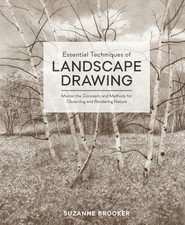 Essential Techniques of Landscape Drawing: Master the Concepts and Methods f...