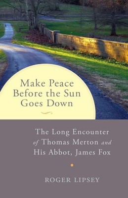 Make Peace before the Sun Goes Down: The Long Encounter of Thomas Merton and Hi,