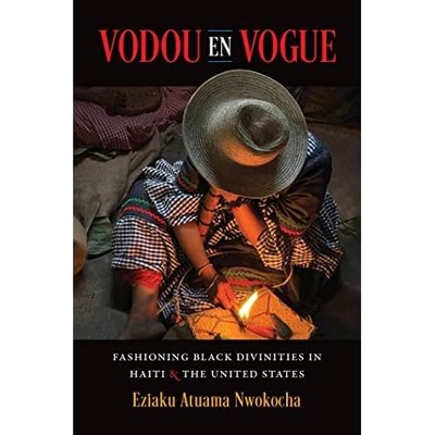 Vodou En Vogue : Fashioning Black Divinities in Haiti a -  NEW Eziaku Atuama N 2
