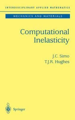 Computational Inelasticity [Interdisciplinary Applied Mathematics, 7]  Simo, J.C