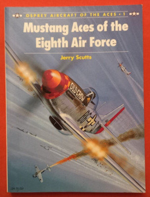 Osprey Aircraft of the Aces 1, P-51 MUSTANG ACES OF THE EIGHTH AIR FORCE
