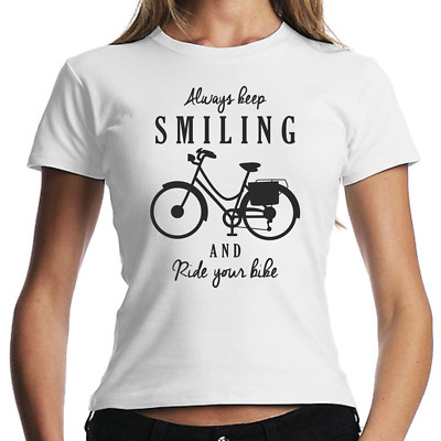 Always keep Smiling and Ride your Bike Bicycle Fahrrad Fun Damen Girlie T-Shirt