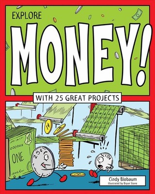 Explore Money!: WITH 25 GREAT PROJECTS by Cindy Blobaum (English) Hardcover Book