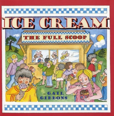 Ice Cream: The Full Scoop - paperback Gibbons, Gail