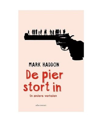 De pier stort in: en andere verhalen: en andere verhalen, Mark Haddon