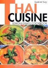 Quick & Easy Thai Cuisine: Lemon Grass Cookbook (Quick and Easy Cook - VERY GOOD