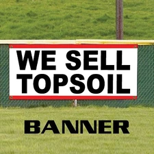 We Sell Top Soil SOD Business Advertising Vinyl Banner Sign With Metal Grommets