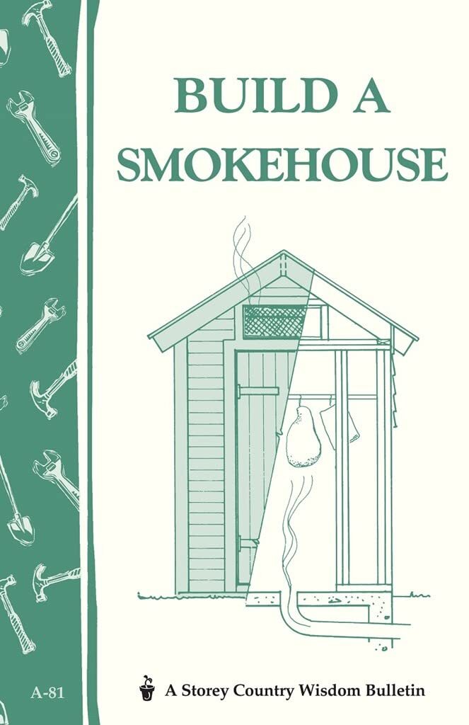9780882662954 Build a Smokehouse: Storey Country Wisdom Bulletin A-81 - Ed Epste