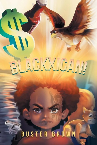 Buster Brown | Blackxican! | Taschenbuch | Englisch (2022) | Xlibris Us-image
