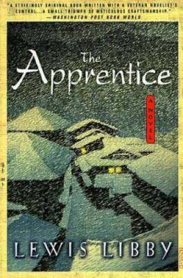 The Apprentice: A Novel - Paperback By Libby, Lewis - GOOD