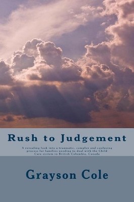 Rush to Judgement: A Revealing a Look Into a Very Traumatic, Complex and Confusi