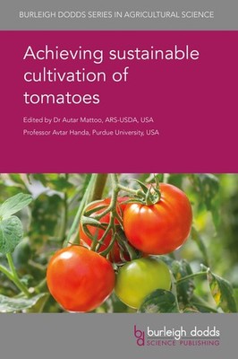 Achieving Sustainable Cultivation of Tomatoes Burleigh Dodds Series 7