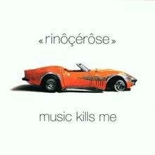 Music Kills Me von Rinocerose | CD | Zustand gut