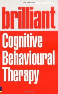Brilliant Cognitive Behavioural Therapy: How to Use CBT ... | Buch | Zustand gut