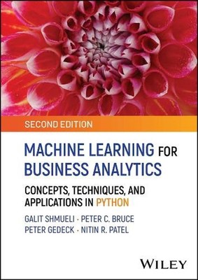 Machine Learning for Business Analytics: Concepts, Techniques, and Applications