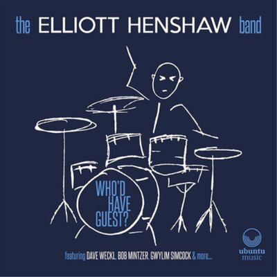 The Elliott Hen Who'd Have Guest?: Featuring Dave Weckl, Bob Mi (CD) (UK IMPORT)
