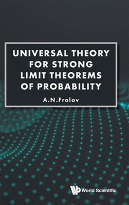 Universal Theory for Strong Limit Theorems of Probability, Hardcover by Frolo...