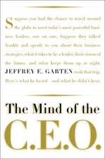The Mind Of The Ceo: The World's Business Leaders Talk About Leadership, Res...