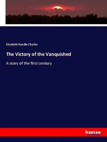 Elizabeth Rundle Charles | The Victory Of The Vanquished | Taschenbuch (2018)-image
