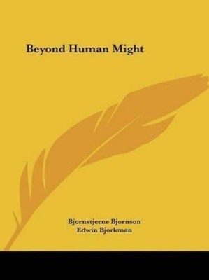 Bjornstjerne Bjornson Beyond Human Might (Paperback)