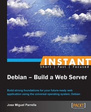 Instant Debian: Build a Web Server: Build…