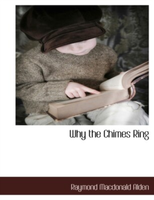 Alden - Why the Chimes Ring - New paperback or softback - X555z