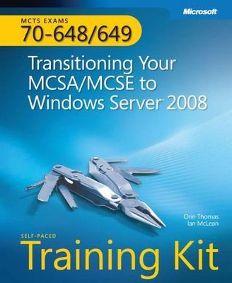 MCTS Self-Paced Training Kit (Exams 70-648 & 70-649): Transitioning Your MCSA/M