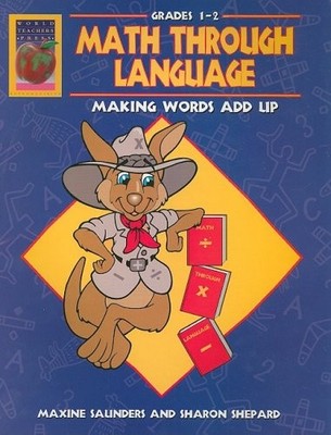 MATH THROUGH LANGUAGE, GRADES 1-2: MAKING WORDS ADD UP By Maxine Saunders VG