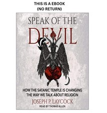 Joseph P. Laycock Speak Of The Devil How The Satanic Temple Is Changing Th Joseph P. Laycock Speak Of The Devil How The Satanic Temple Is Changing Th