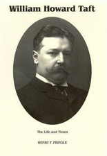 William Howard Taft Vol. 1 : The Life and Times Hardcover Henry F