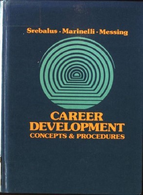 Career Development: Concepts and Procedures Srebalus, David J. and R. P. Martine
