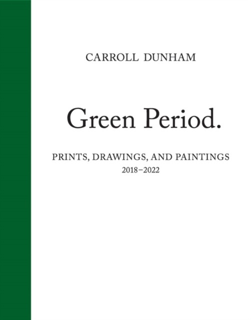 Carroll Dunham Green Period. (Hardback Book)